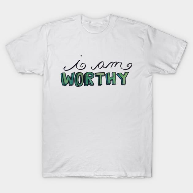 I am Worthy T-Shirt by madagan11